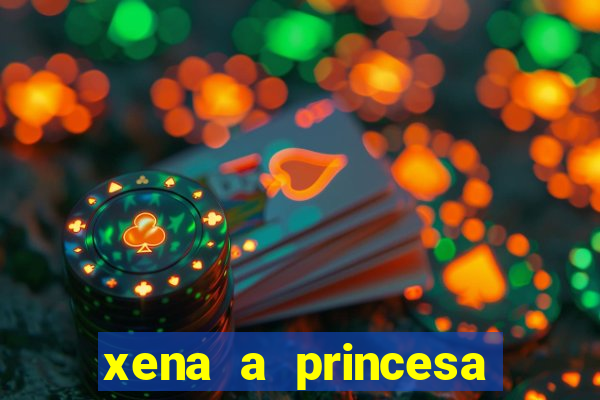 xena a princesa guerreira online